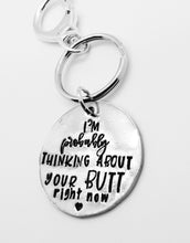 Load image into Gallery viewer, Thinking About Your Butt - Pewter Keychain
