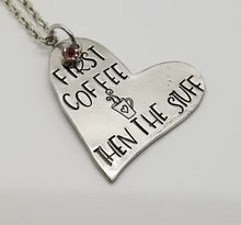 Load image into Gallery viewer, Heart Necklace - First Coffee Then The Stuff