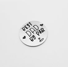 Load image into Gallery viewer, Best Dad by Par Golf Marker