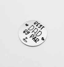 Load image into Gallery viewer, Best Dad by Par Golf Marker
