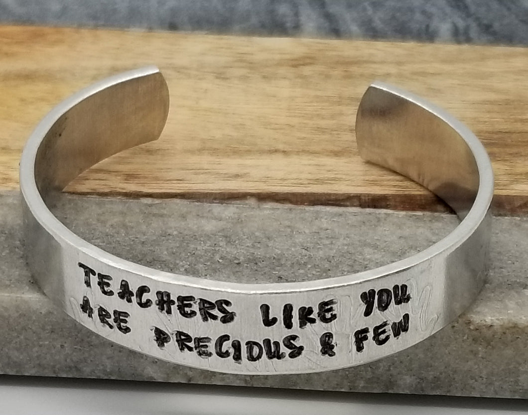 Teachers Like You Are Precious & Few Cuff